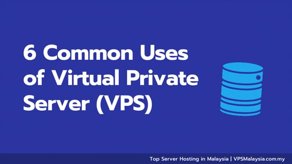 Feature image of 6 common uses of virtual private server (vps)