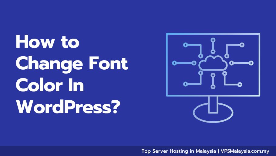 How to Change Font Color In WordPress