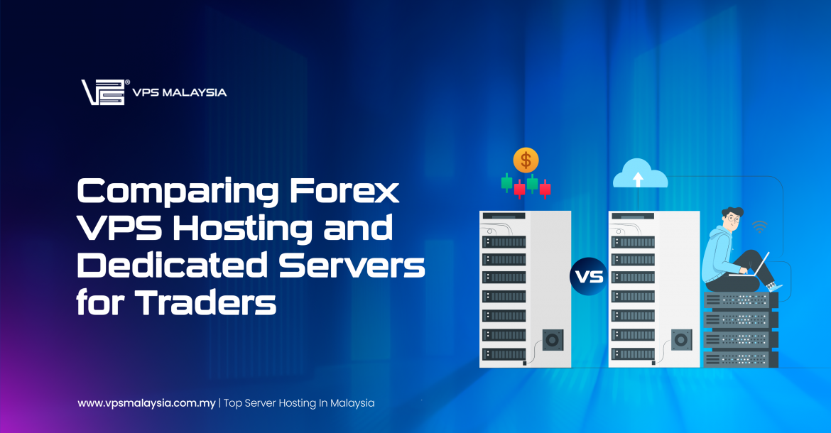 Forex VPS Hosting vs Dedicated Servers